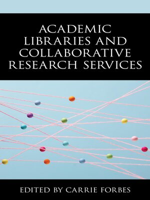 cover image of Academic Libraries and Collaborative Research Services